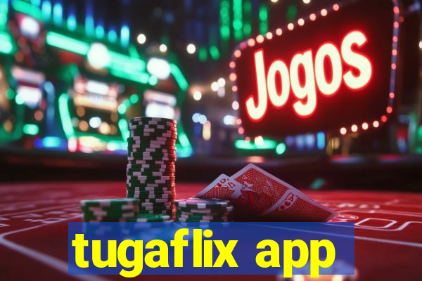 tugaflix app